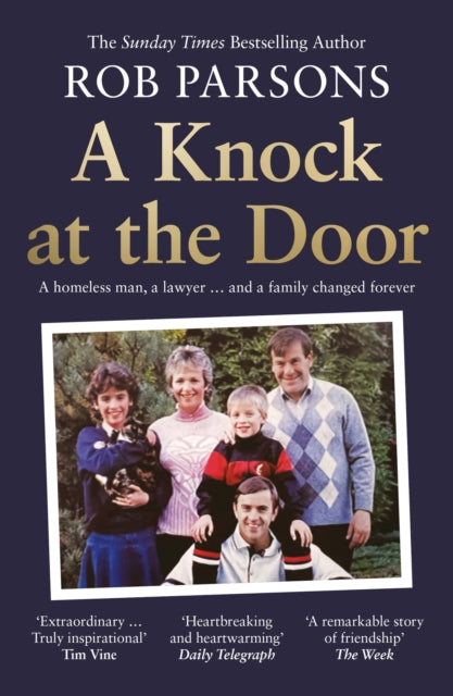 Knock at the Door, A Homeless Man, a Lawyer . . . and a Family Changed Forever 9780008708696 Rob Parsons