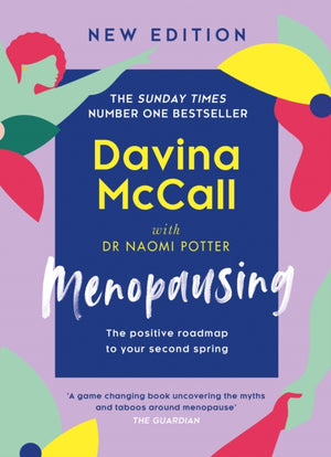 Menopausing, New Edition: the Positive Roadmap to Your Second Spring