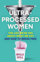Book cover of: Ultra-Processed Women. By: Milli Hill