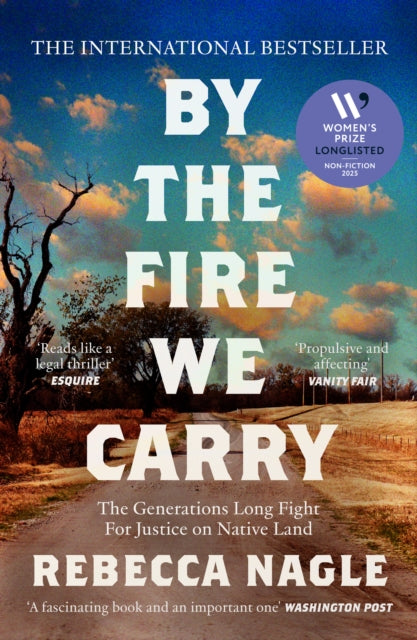 By the Fire We Carry, The Generations-Long Fight for Justice on Native Land 9780008725044 Rebecca Nagle
