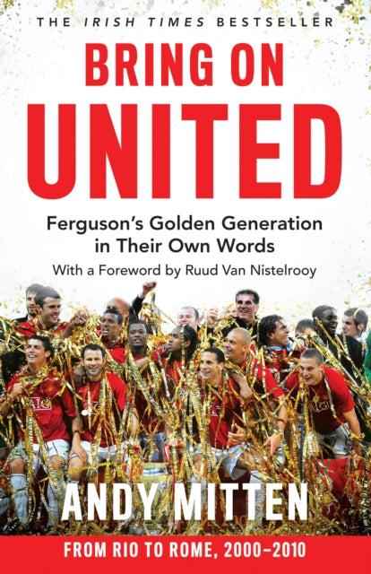 Bring on United, Ferguson’S Golden Generation in Their Own Words 9780008726119 Andy Mitten