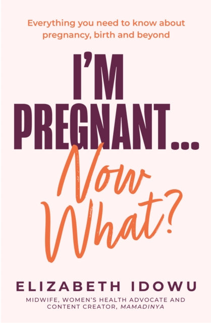I’m Pregnant … Now What?