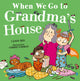 Book cover of: When We Go to Grandma’s House