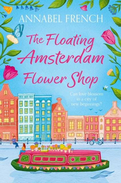 Floating Amsterdam Flower Shop 9780008736446 Annabel French