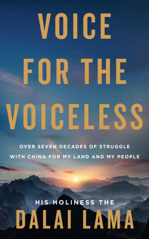 Voice for the Voiceless, Over Seven Decades of Struggle with China for My Land and My People