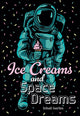 Book cover of: Ice Creams and Space Dreams. By: Collins Big Collins Big Cat