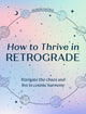 Book cover of: How to Thrive in Retrograde