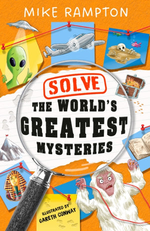 Solve the World’s Greatest Mysteries