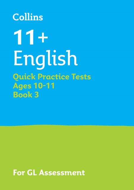 Book cover of: 11+ English Quick Practice Tests Age 10-11 (Year 6) Book 3. By: Collins 11+