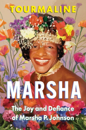 Marsha, The Joy and Defiance of Marsha P. Johnson