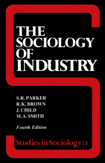 Book cover of: Sociology of Industry. By: S. R. Parker