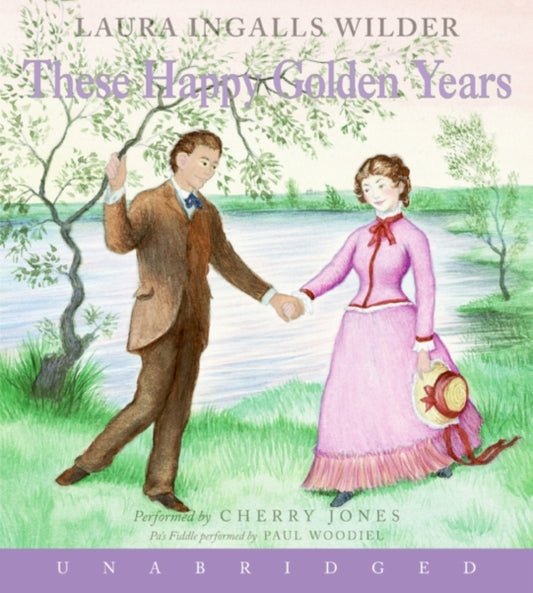 Book cover of: These Happy Golden Years. By: Laura Ingalls Wilder