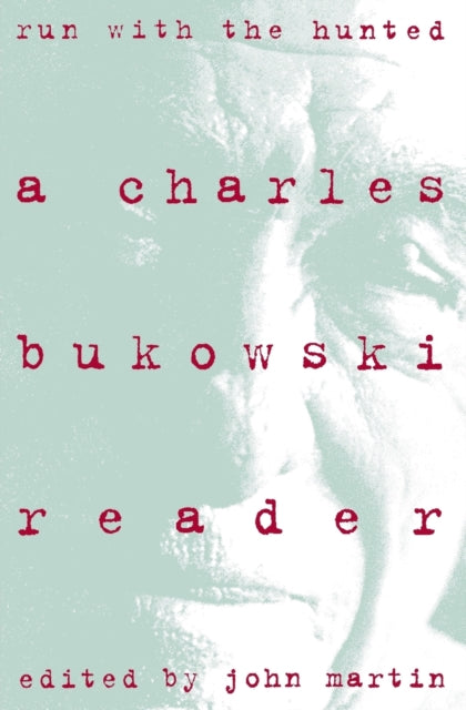 Book cover of: Run With the Hunted. By: Charles Bukowski