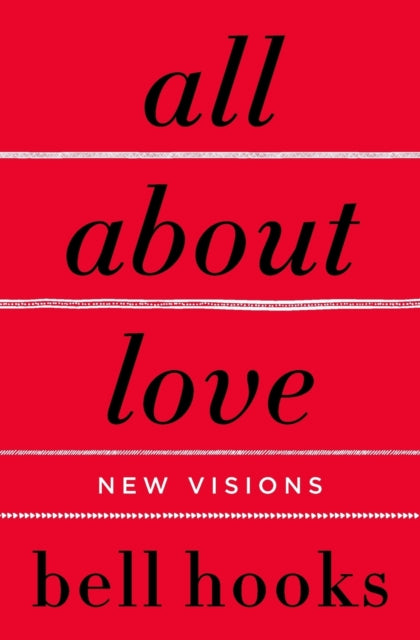 All About Love, New Visions 9780060959470 Bell Hooks