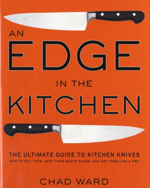 Book cover of: Edge in the Kitchen, An. By: Chad Ward