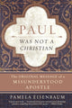 Book cover of: Paul Was Not a Christian. By: Pamela Eisenbaum