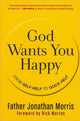 Book cover of: God Wants You Happy. By: Jonathan Morris