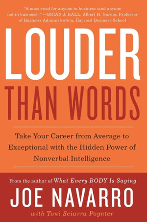 Louder Than Words, Take Your Career from Average to Exceptional with the Hidden Power of Nonverbal Intelligence