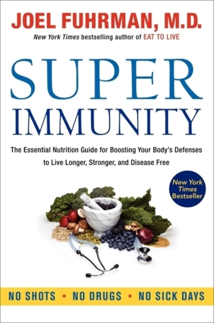 Book cover of: Super Immunity. By: Joel Fuhrman