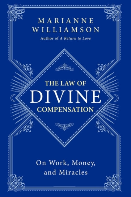 Law of Divine Compensation, On Work, Money, and Miracles 9780062205421 Marianne Williamson