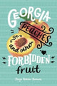 Book cover of: Georgia Peaches and Other Forbidden Fruit. By: Jaye Robin Brown