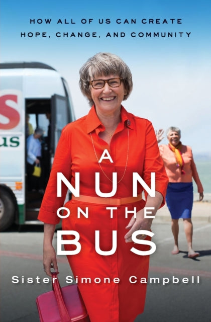 Book cover of: Nun on the Bus. By: Simone Campbell