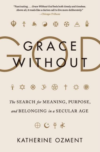 Book cover of: Grace Without God. By: Katherine Ozment