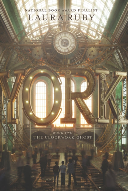 Book cover of: York: The Clockwork Ghost. By: Laura Ruby