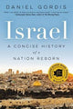 Book cover of: Israel: A Concise History of a Nation Reborn. By: Daniel Gordis