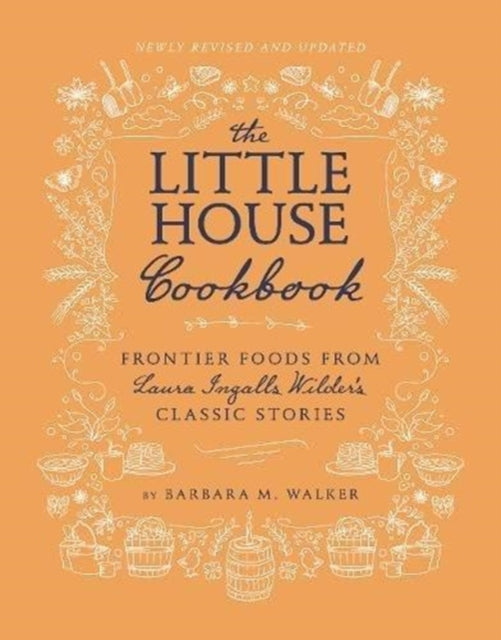 Book cover of: Little House Cookbook: New Full-Color Edition. By: Barbara M Walker