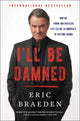Book cover of: I'll Be Damned. By: Eric Braeden