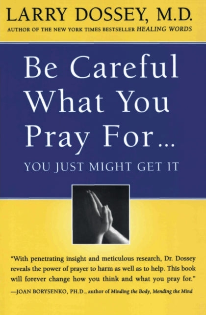 Book cover of: Be Careful What You Pray For...