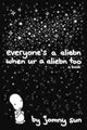 Book cover of: Everyone's a Aliebn When Ur a Aliebn Too. By: Jomny Sun