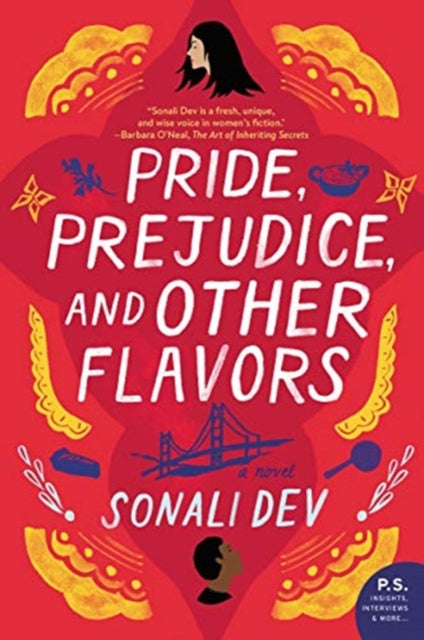 Book cover of: Pride, Prejudice, and Other Flavors. By: Sonali Dev