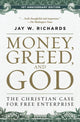 Book cover of: Money, Greed, and God :10th Anniversary Edition. By: Jay W. Richards