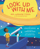 Book cover of: Look Up with Me. By: Jennifer Berne