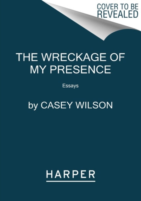 The Wreckage of My Presence