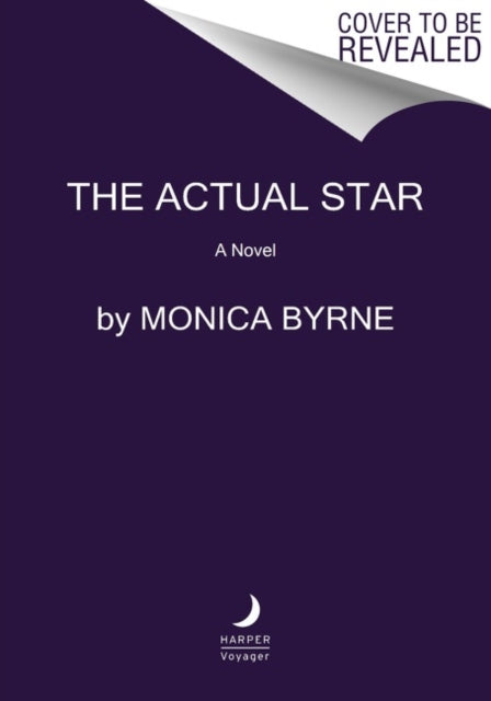 Book cover of: Actual Star. By: Monica Byrne