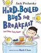 Book cover of: Hard-Boiled Bugs for Breakfast. By: Jack Prelutsky