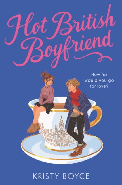 Book cover of: Hot British Boyfriend. By: Kristy Boyce