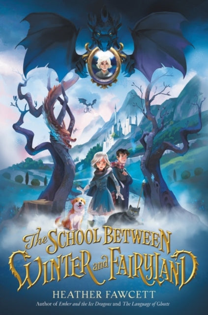 Book cover of: School Between Winter and Fairyland. By: Heather Fawcett