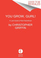Book cover of: You Grow, Gurl!. By: Christopher Griffin