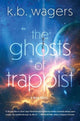 Book cover of: Ghosts of Trappist. By: K. B. Wagers