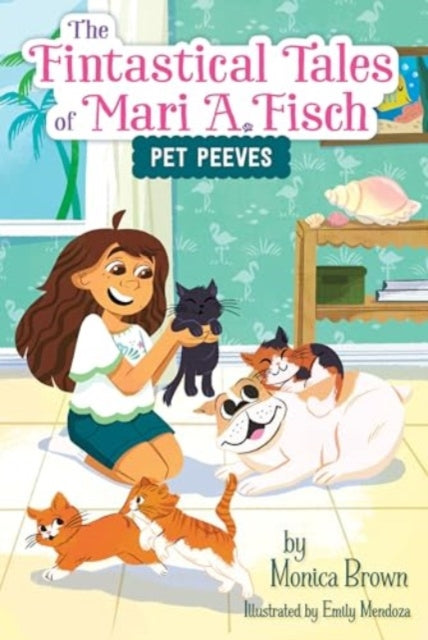 Fintastical Tales of Mari A. Fisch #3: Pet Peeves 9780063116337 Monica Brown