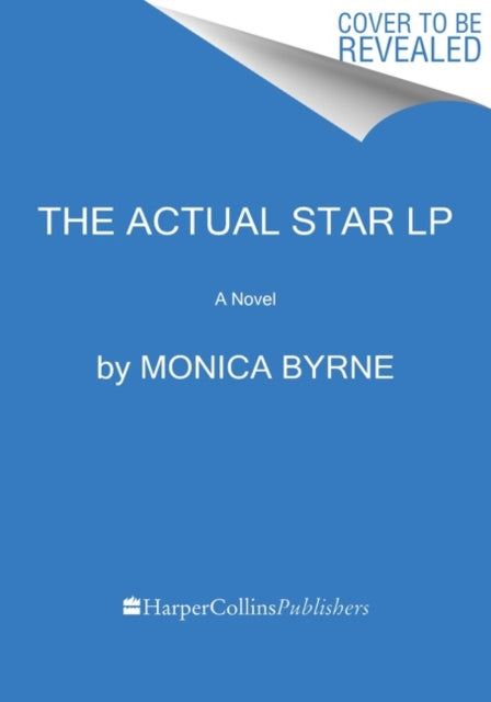 Book cover of: Actual Star. By: Monica Byrne
