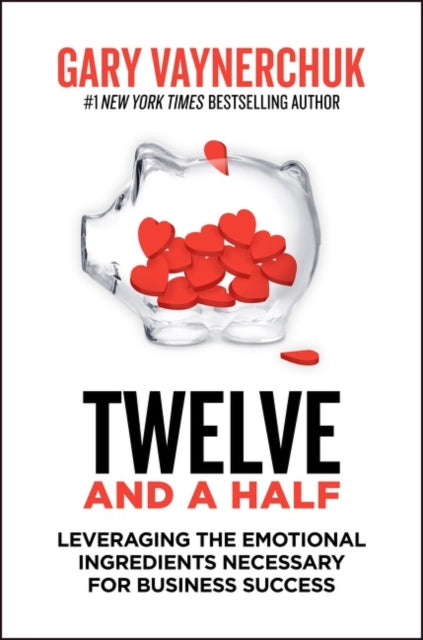 Book cover of: Twelve and a Half. By: Gary Vaynerchuk