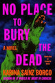 Book cover of: No Place to Bury the Dead. By: Karina Sainz Borgo