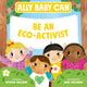 Book cover of: Ally Baby Can: Be an Eco-Activist. By: Nyasha Williams