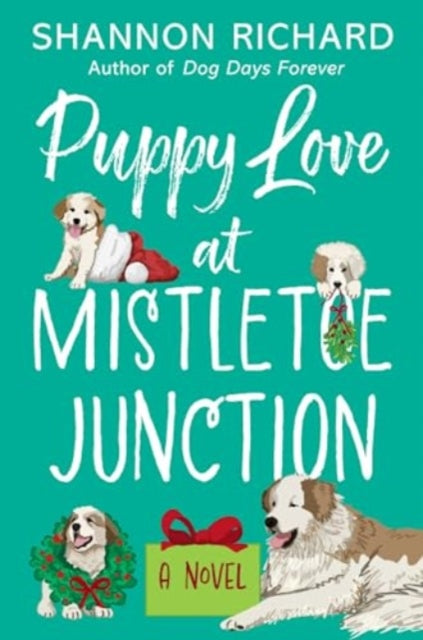 Book cover of: Puppy Love at Mistletoe Junction. By: Shannon Richard