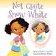 Book cover of: Not Quite Snow White. By: Ashley Franklin